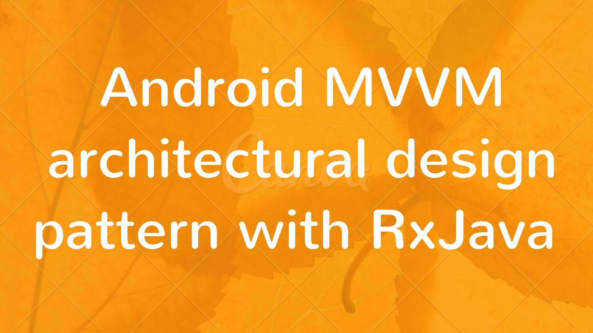 Android MVVM architectural design pattern with RxJava in Kotlin