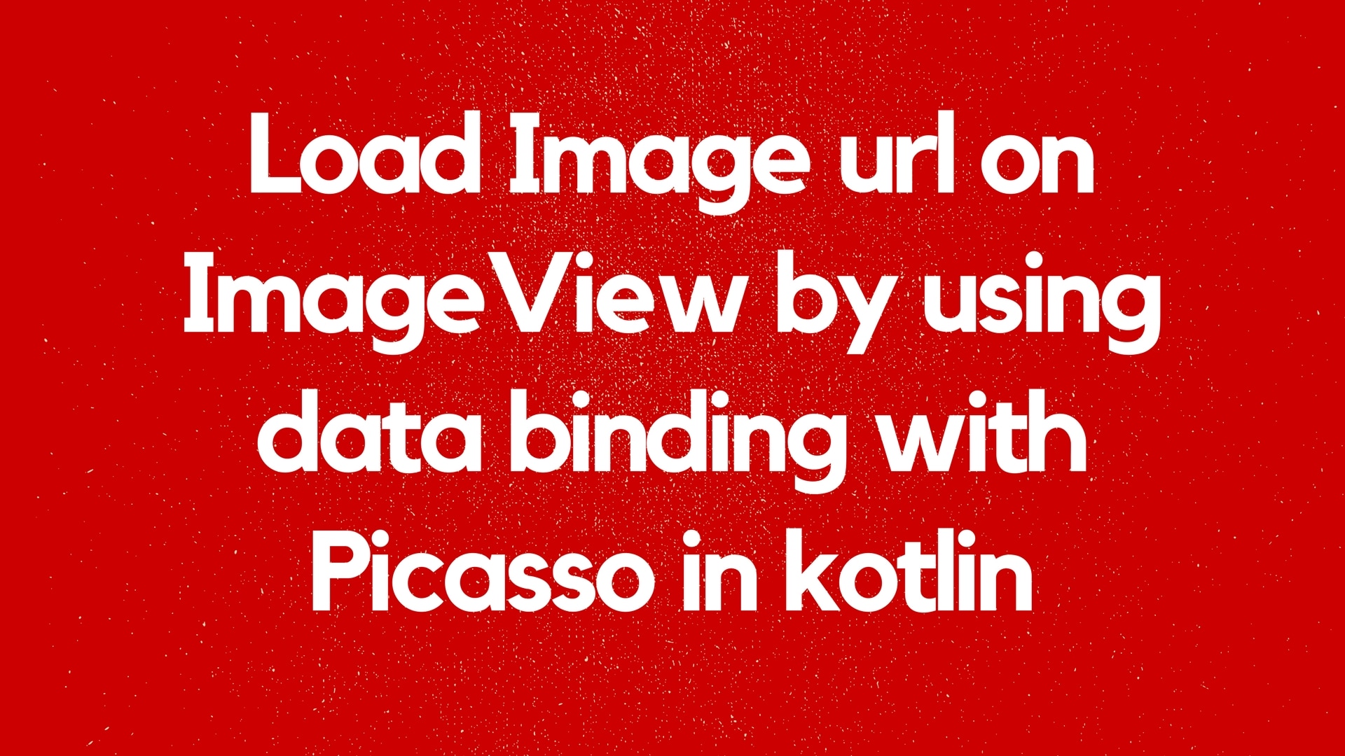 Load Image url on ImageView by using data binding with Picasso in Kotlin