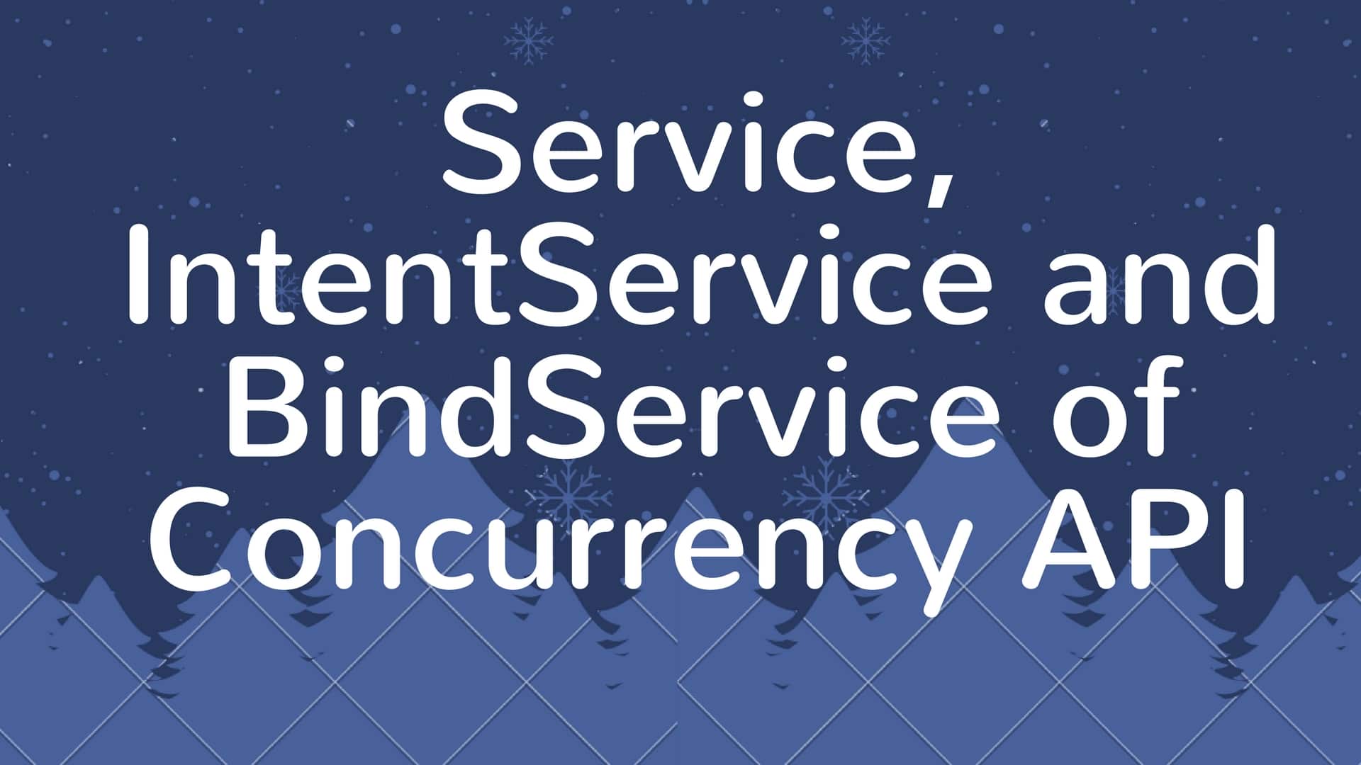 Understanding Service, IntentService and BindService of android