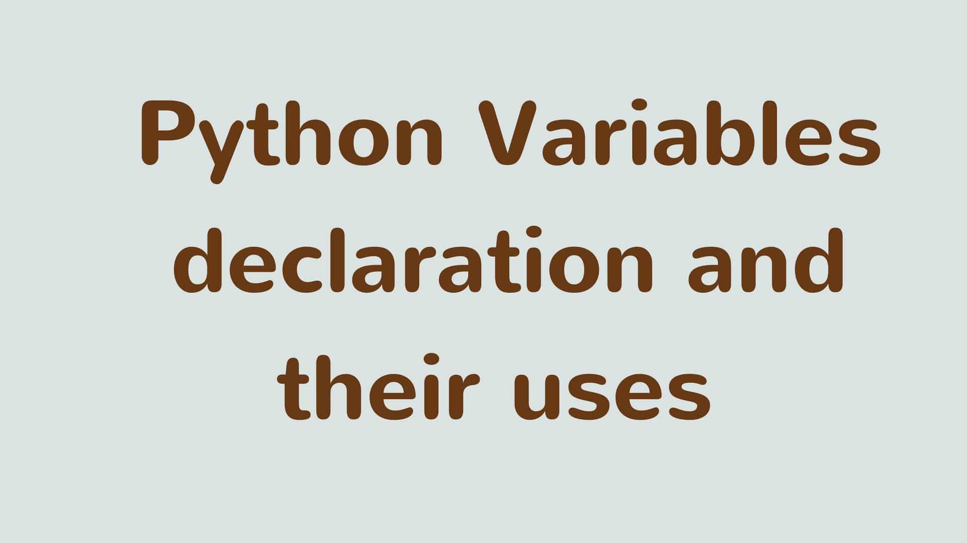Variables declaration and their uses in python development