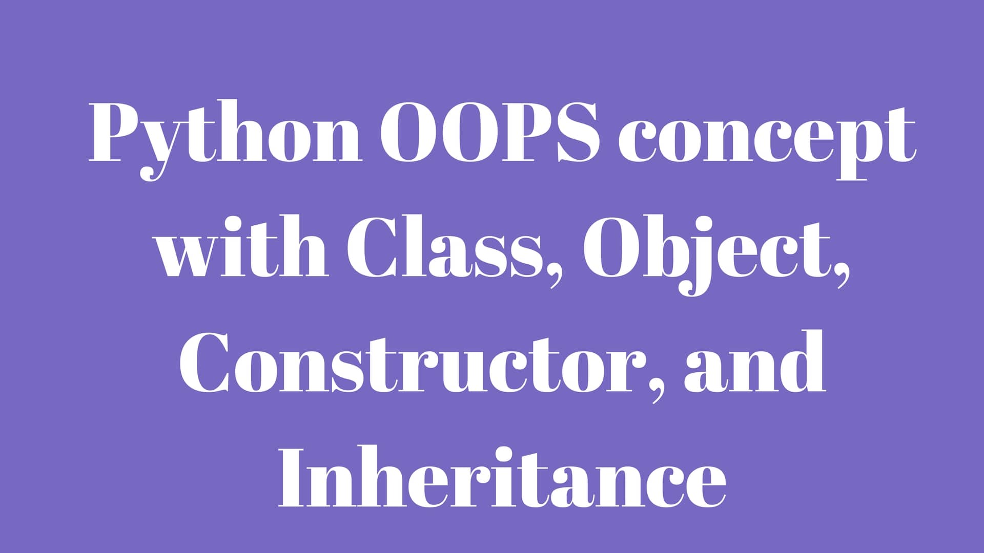 Python OOPS concept with Class, Object and Constructor