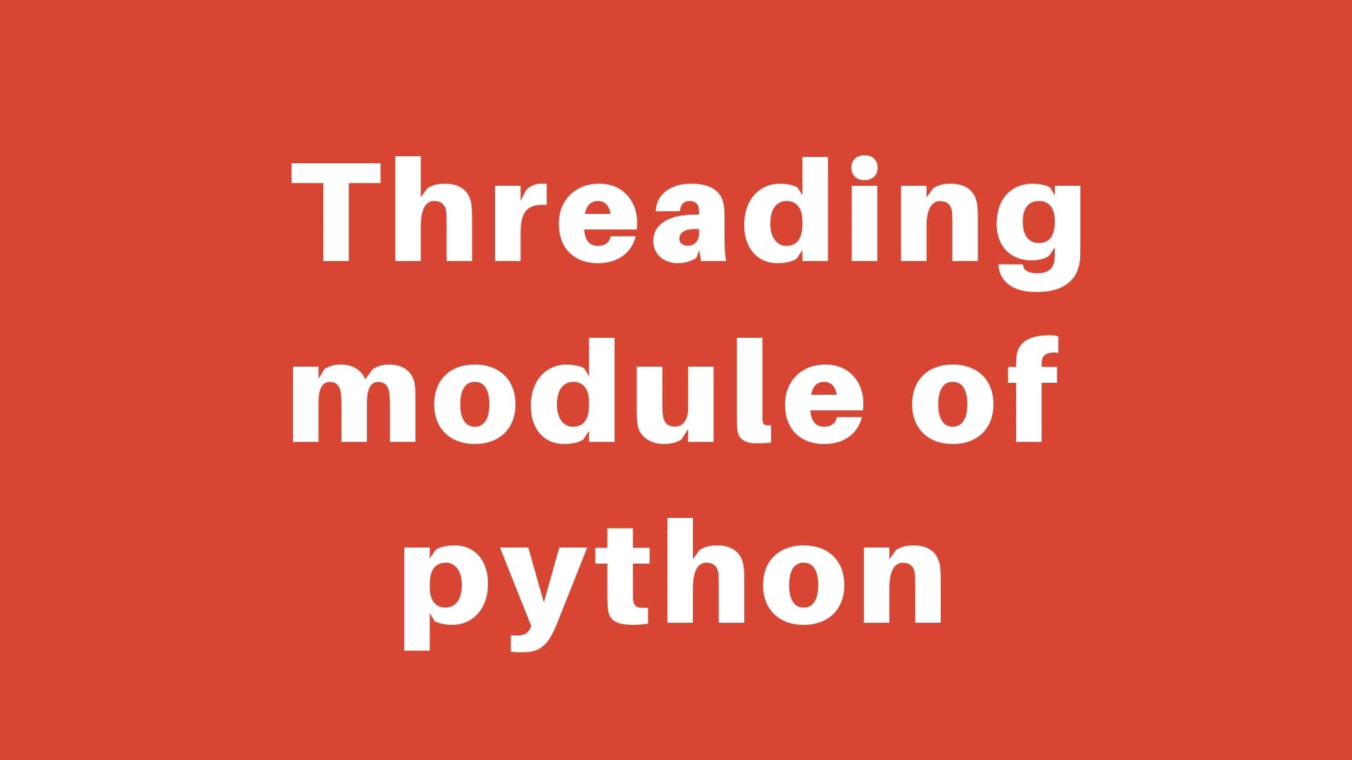 Exploring Threading module of python