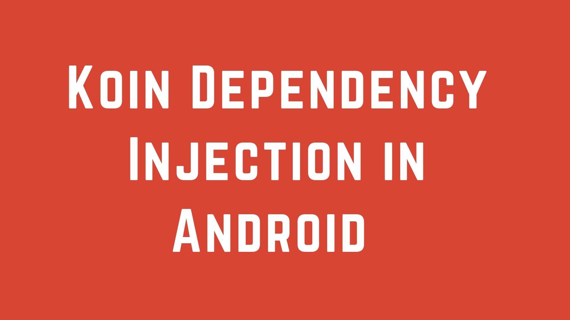 Exploring Koin Dependency Injection in Android and Kotlin