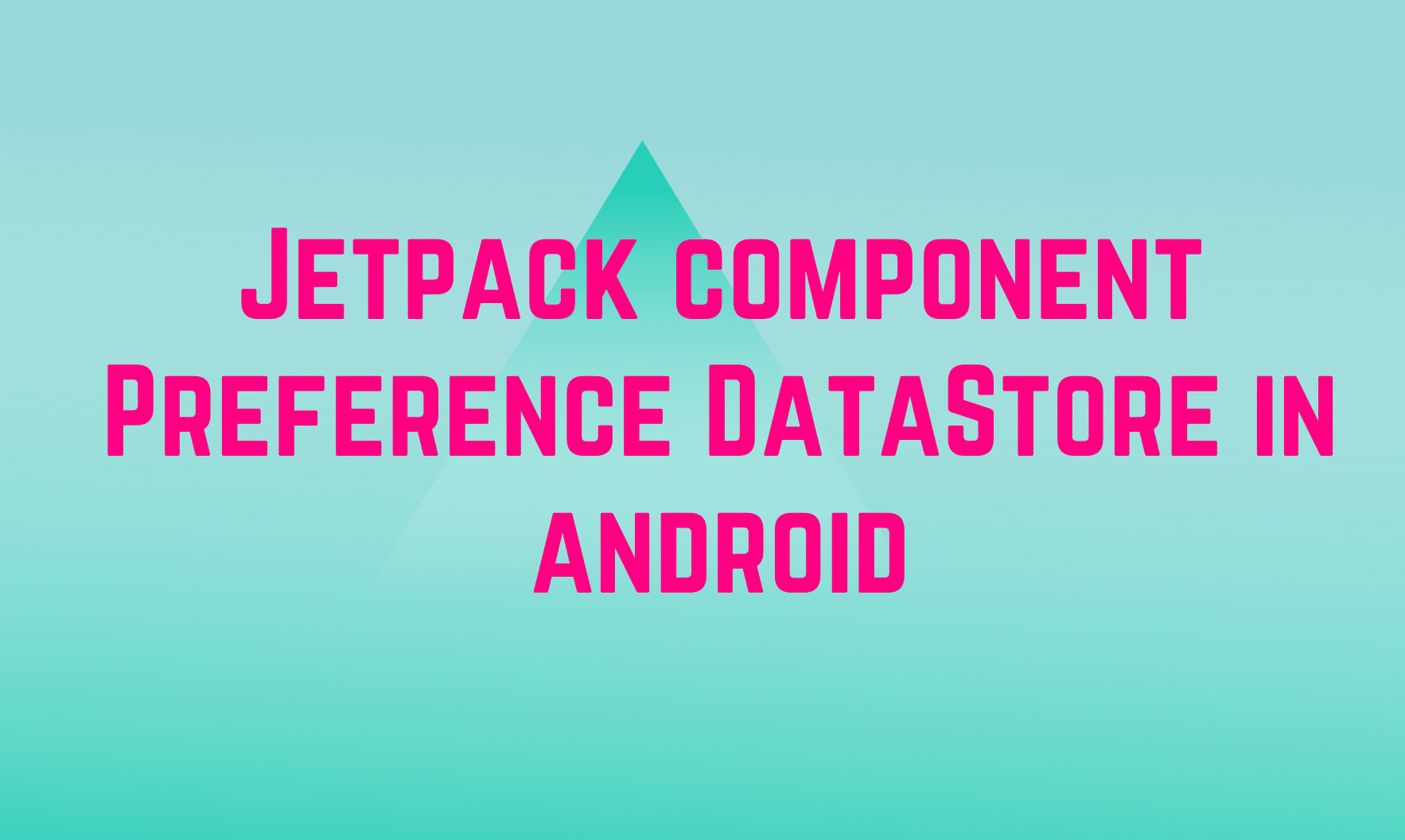 Jetpack component Preference DataStore in android
