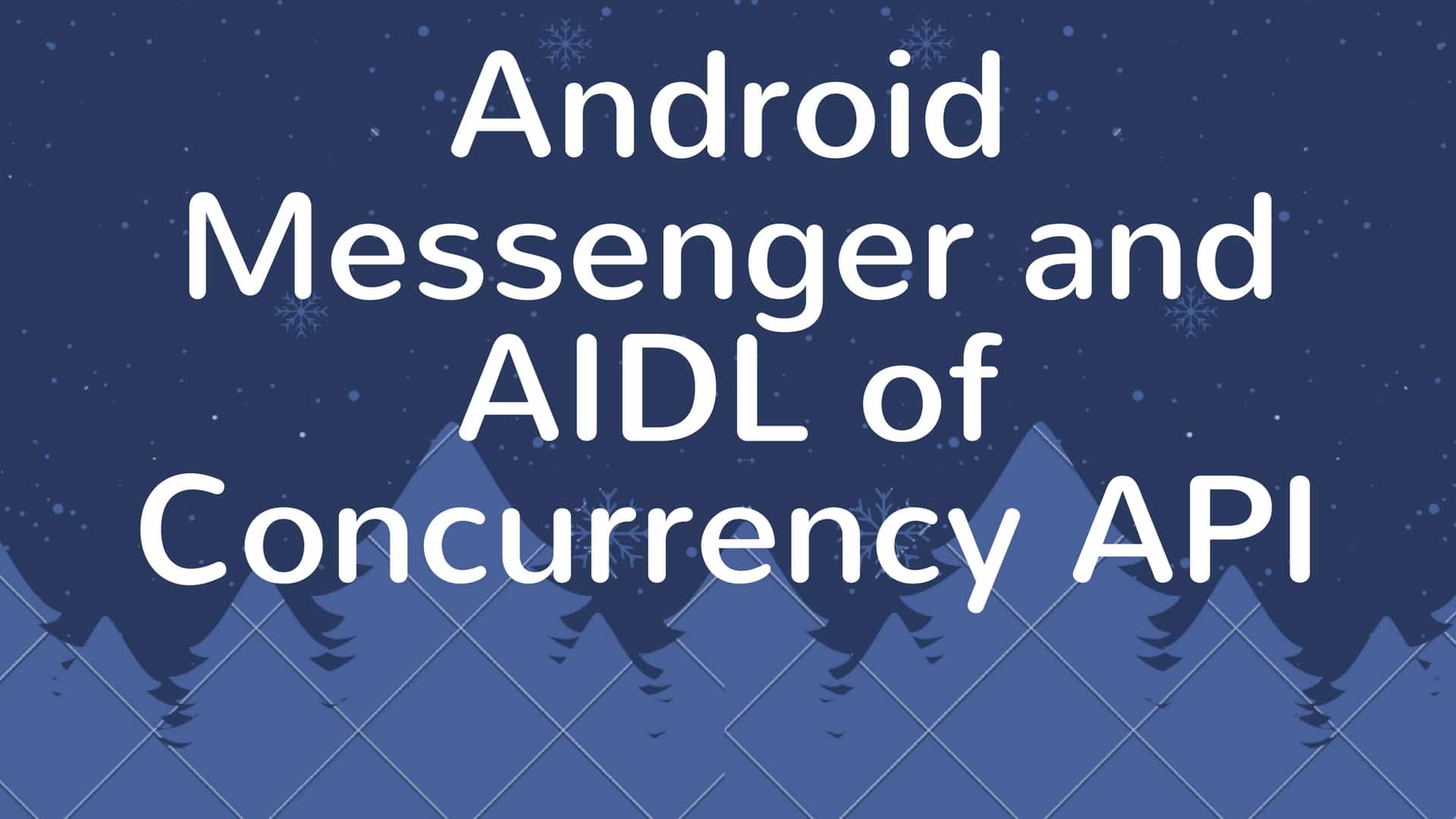 Understanding android Messenger and AIDL of Concurrency API