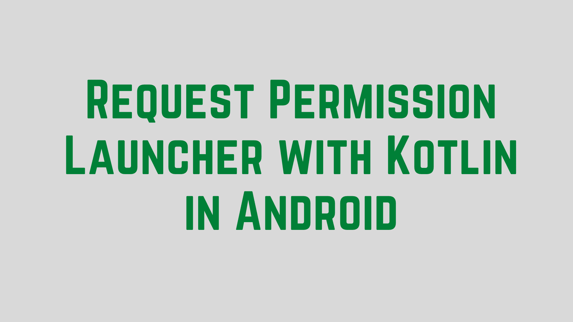 Request Permission Launcher with Kotlin in Android